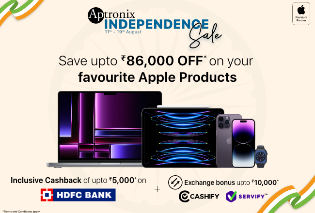 Aptronix Independence Day Sale: Save Up to Rs.86,000* (upto 35%*) on Apple Products