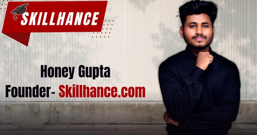 Entrepreneur Honey Gupta’s Startup Skillhance: Bridging the Gap Between Students and Top Institutes