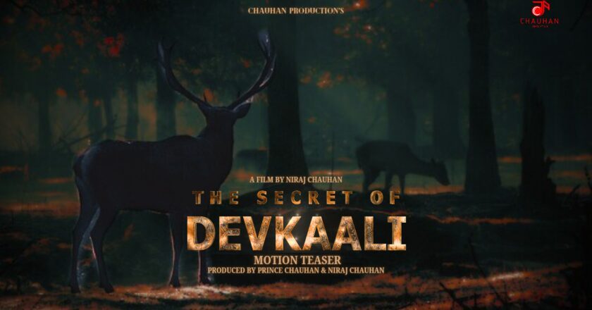 Motion Teaser for Director Niraj Chauhan’s ‘The Secret of Devkaaali’ Sets the Stage! 