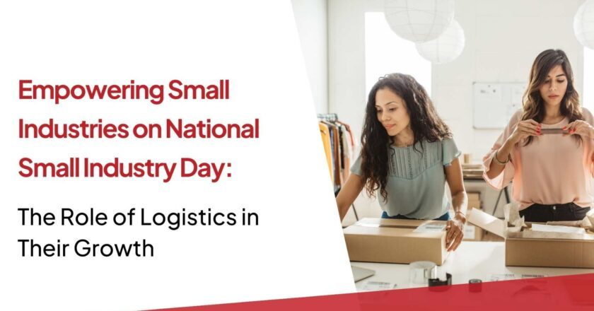 Empowering Small Industries on National Small Industry Day: The Role of Logistics in Their Growth