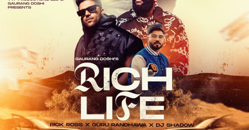 Guru Randhawa, Rick Ross and DJ Shadow Unite for ‘Rich Life’ Under Gaurang Doshi’s Production; Teaser Premieres 15th September