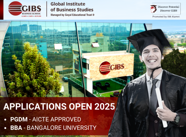 Admission Notification: GIBS Business School Bangalore Opens Applications for 2025 BBA & PGDM Programs