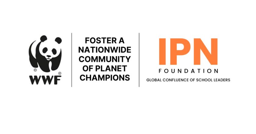 WWF-India and Indian Principals’ Network(IPN) Foundation to Foster a Nationwide Community of Planet Champions