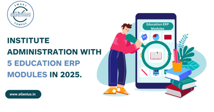 Institute Administration with 5 Education ERP Modules in 2025.