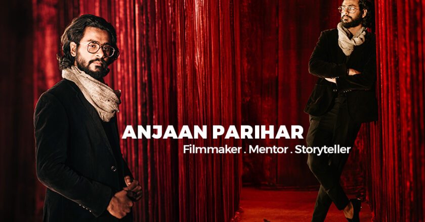 “ANJAAN – Feel Like Film” Founder Anjaan Parihar: From Passion to Profession in Filmmaking