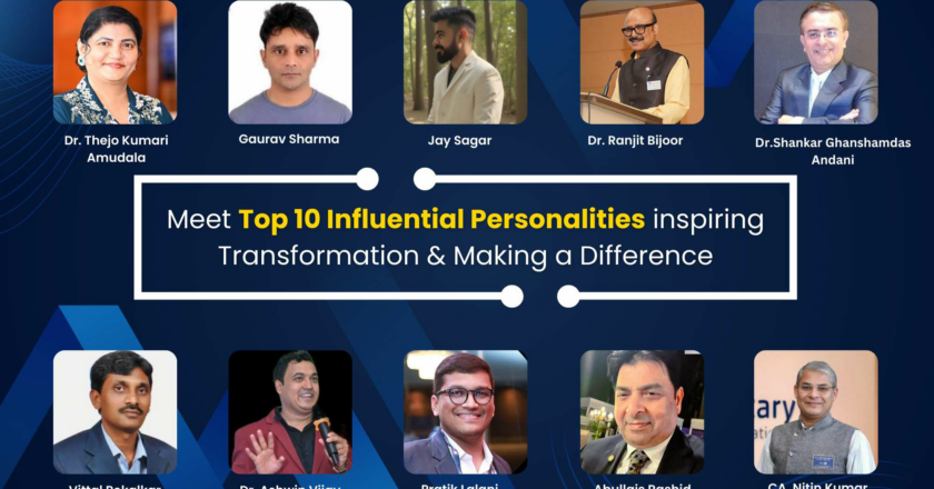 Meet Top 10 Influential Personalities inspiring Transformation & Making a Difference