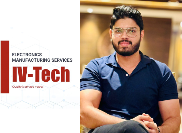 IV-Tech Electronics Pvt Ltd: Disrupting the Electronics & Manufacturing Industry with over ₹360 Crore Valuation in Just 8 Months