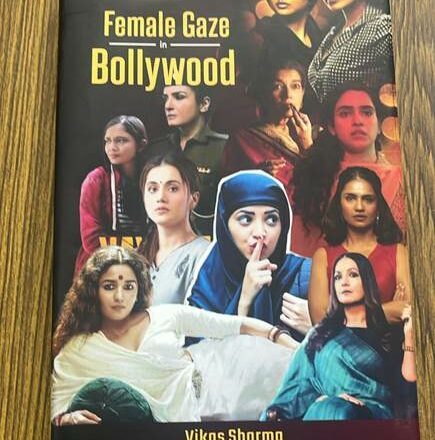 Breaking the Mold: Professor Vikas Sharma’s “Female Gaze in Bollywood” Redefines Cinematic Narrative