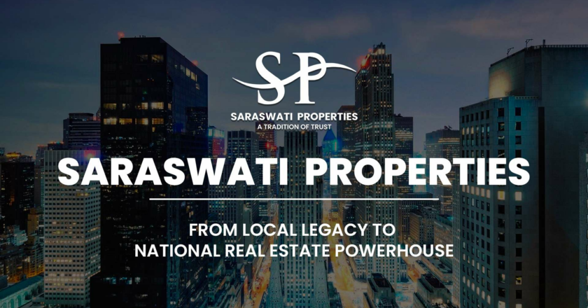 Saraswati Properties: From Local Legacy to National Real Estate Powerhouse.