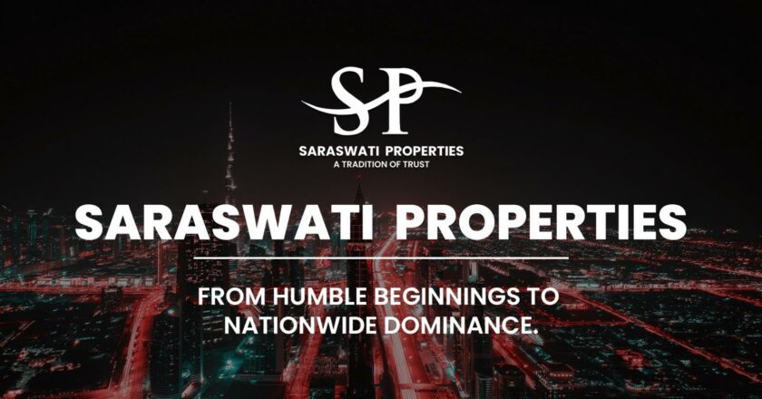 Saraswati Properties: From Humble Beginnings to Nationwide Dominance.
