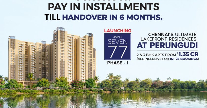 Jain Housing Launches Jains Seven 77 in Perungudi: Move-in 6 Months with an Exclusive “Own Now, Pay in Installments” Plan for First 25 Buyers