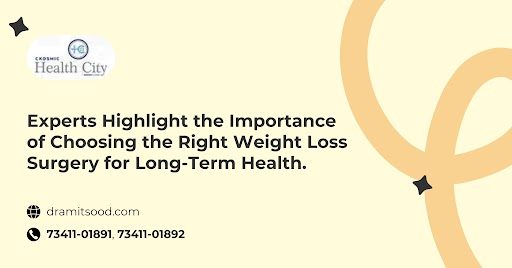 Experts Highlight the Importance of Choosing the Right Weight Loss Surgery for Long-Term Health