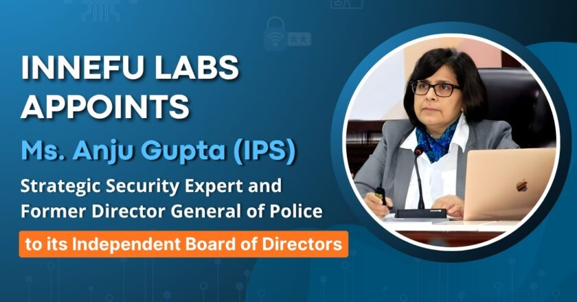 Innefu Labs Appoints Ms. Anju Gupta, Former Director General of Police, to its Independent Board of Directors
